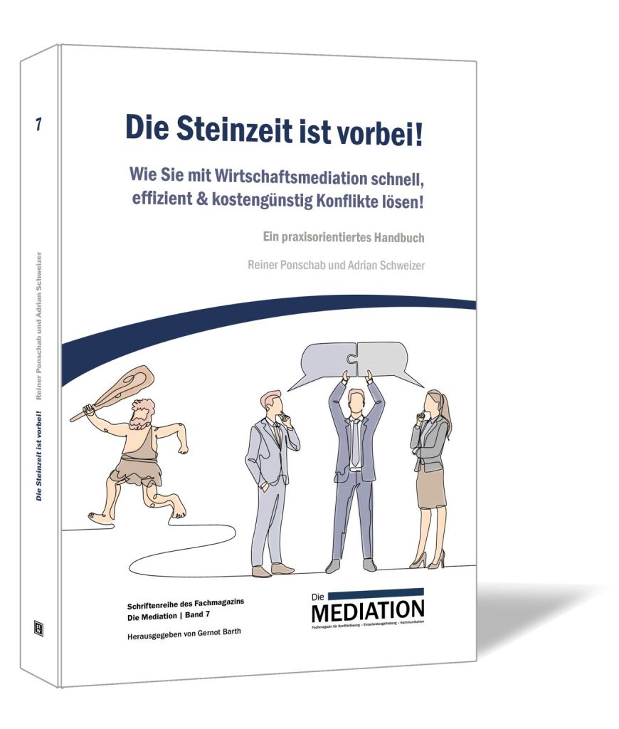 Das Bild steht in Zusammenhang mit Mediation und Konfliktlösung durch die Kanzlei Ponschab & Partner und zeigt folgendes: Buchumschlag mit dem Titel "Die Steinzeit ist vorbei! Wie Sie mit Wirtschaftsmediation schnell, effizient & kostengünstig Konflikte lösen!" und Abbildungen von Personen, darunter eine mit Keule und zwei in Business-Kleidung, die sich streiten. Bei Fragen zu Konflikten und Konfliktlösung wenden Sie sich bitte an uns unter info@ponschab-partner.com